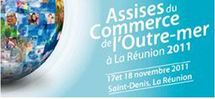 Assises du Commerce de l’Outre- Mer, du 17 au 19 novembre à la Réunion