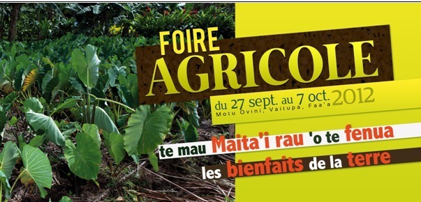 La foire agricole de Polynesie ouvrira ses portes ce jeudi 27 septembre 2012 à  10h00 sur le site de Motu ovini- Vaitupa à Faa’a.