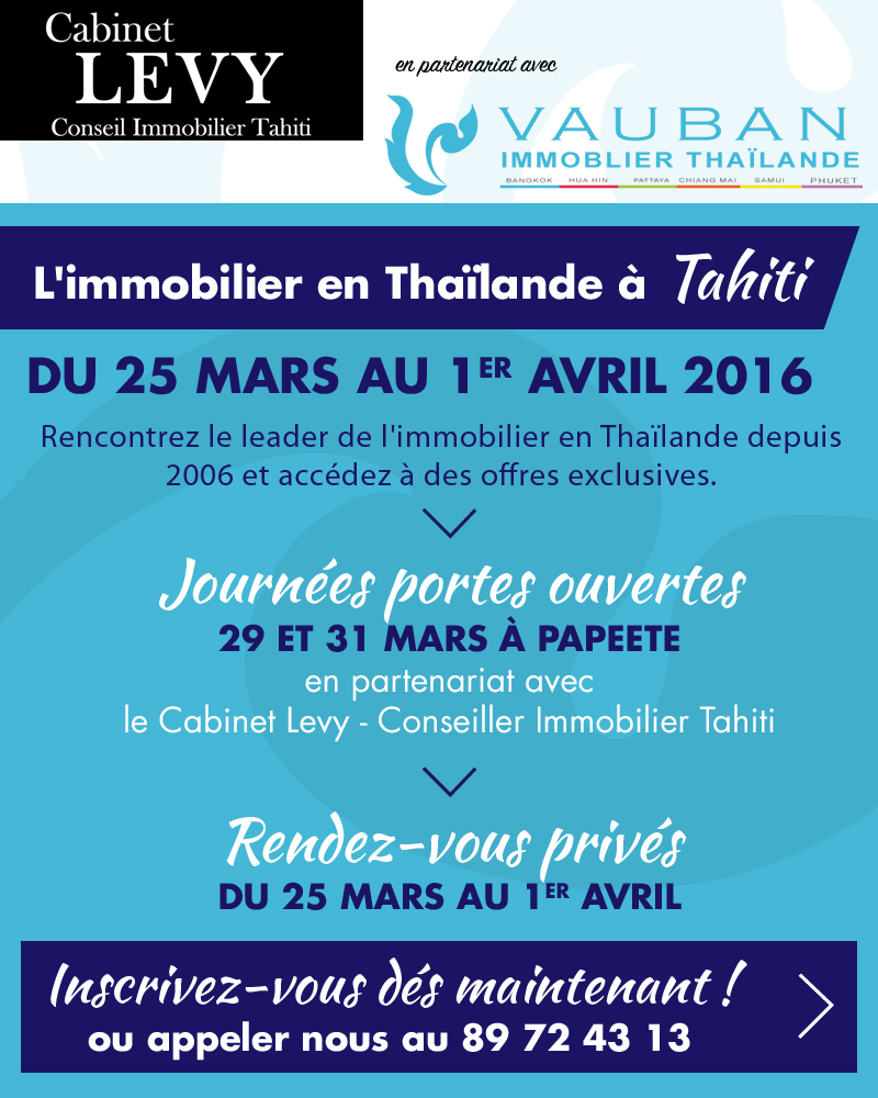 L’immobilier en Thaïlande à Tahiti, du 25 mars au 1 avril 2016