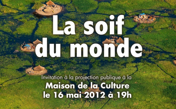 « LA SOIF DU MONDE » de Yann Arthus-Bertrand mercredi 16 Mai au grand théâtre