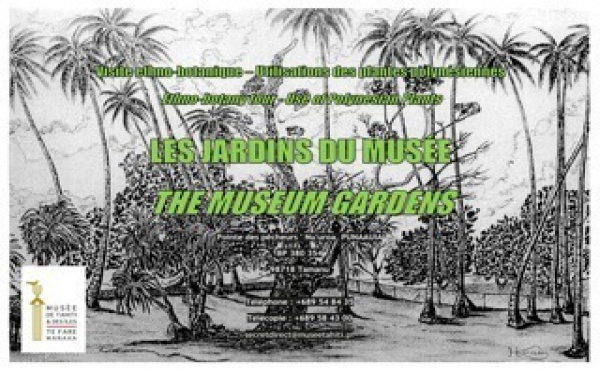 Visite Ethnobotanique: Le Musée de Tahiti et ses îles organise une visite gratuite et commentée de ses jardins