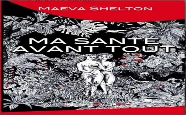 Parution du nouveau livre "Ma santé avant tout" de Maeva Shelton