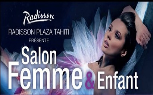 Salon de la Femme et de l'Enfant au Radisson du 7 au 10 mars prochain