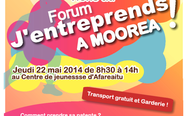 Forum "J'entreprends à Moorea !" le jeudi 22 mai à Afareaitu