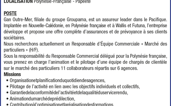 GAN OUTRE MER RECRUTE UN RESPONSABLE D'ÉQUIPE COMMERCIALE « MARCHÉ DES PARTICULIERS » (H/F)